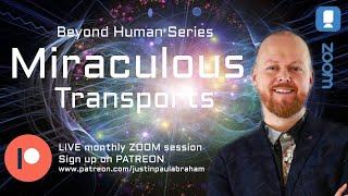 Miraculous Transports | Beyond Human | Justin Paul Abraham