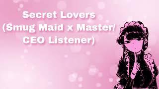 Secret Lovers (Smug Maid x Master/CEO Listener) (F4M)