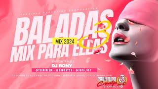 BALADAS MIX 3 ️ PARA ELLAS 2024 - Dj Bony Ft Terrible Evolution Corporation / #balada #mix #2024