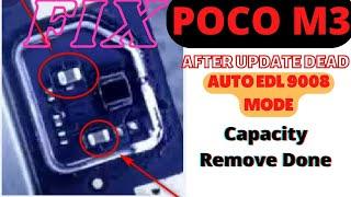 POCO M3 AFTER UPDATE DEAD AUTO EDL 9008 MODE FIX Capacity Remove Done