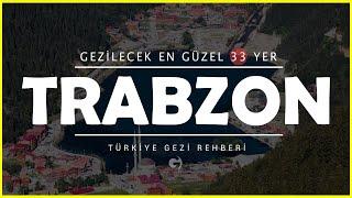 Trabzon'da Mutlaka Görmeniz Gereken 33 Turistik Yer - GEZİ LİSTESİ