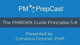 The PMBOK® Guide Principles 5-8