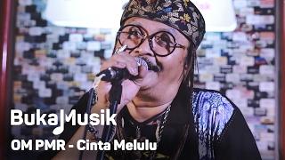 OM PMR - Cinta Melulu (Efek Rumah Kaca Cover) | BukaMusik