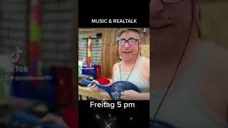 FREITAG 5 pm MUSIC & REALTALK 