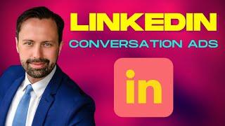 LinkedIn Conversation Ads Tutorial || Dekker Fraser