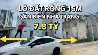 Lô đất ngang 15m gần biển Nha Trang || 7 tỷ 8