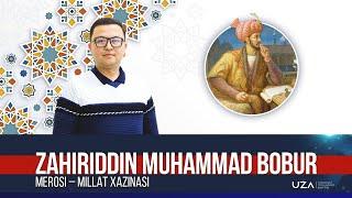 Zahiriddin Muhammad Bobur merosi – millat xazinasi