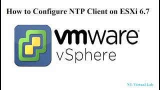 How to Configure NTP Client on ESXi 6.7 server