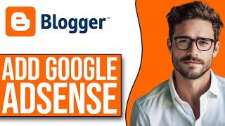 How To Add Adsense Code To Blogger Website (NEW UPDATE!)
