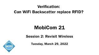 MobiCom 21 - Verification: Can WiFi Backscatter replace RFID?