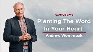 Planting the Word in Your Heart - Andrew Wommack  @ Campus Days 2024: Session 7