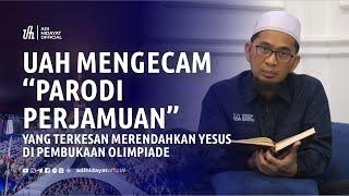 Reaksi UAH Atas Kontroversi Pembukaan Olimpiade  - Ustadz Adi Hidayat