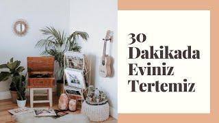 30 DAKİKADA EVİNİZ TERTEMİZ | PRATİK EV TEMİZLİĞİ | KISA SÜREN TEMİZLİK RUTİNİ