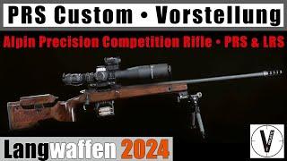 Custom • Alpin Precision Competition Rifle • Vorstellung • PRS & Long Range Shooting