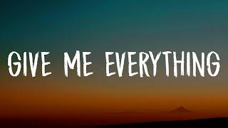 Pitbull - Give Me Everything (Lyrics) Ft. Ne-Yo, Afrojack, Nayer