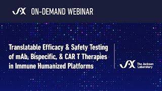 Translatable Efficacy & Safety Testing of mAb, Bispecific, & CAR T Therapies