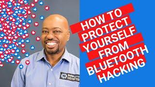 How To Protect Yourself From Bluetooth Hacking