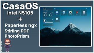 CasaOS und Intel N5105 - Dazu Paperless NGX, Stirling PDF und PhotoPrism