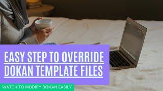 How To Override Dokan Plugin Template Files - Modify as you need!