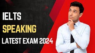 IELTS Recent Speaking Test 2024 | IELTS Speaking Latest Test 2024 | IELTS Speaking Recent Test 2024