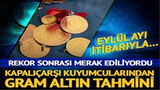 Kapalıçarşı kuyumcularından gram altın fiyatı tahmini! gram altın yorumları