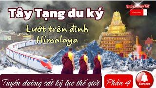 TIBET| Khám phá đường lên Tây Tạng huyền bí -  Tibet discovery - phần 4 Vượt qua dãy Himalaya