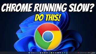 How To Fix Google Chrome Running Slow & Loading Takes Long Time