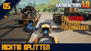 RICHTIG SPLITTEN - 05 - SATISFACTORY 1.0 - Ein Tutorial Let's Play für Einsteiger + Fortgeschrittene