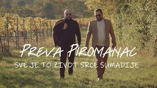 PREVA PIROMANAC - SVE JE TO ZIVOT SRCE SUMADIJA (OFFICIAL VIDEO) 2022