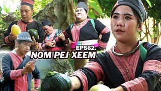 NOM PEJ XEEM EP562 (Hmong New Movie)