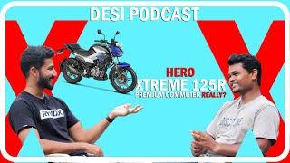 XTREME 125R Really a Premium Commuter? | Desi Podcast | Open talk