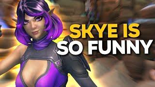 Skye is broken if u know how to play her...