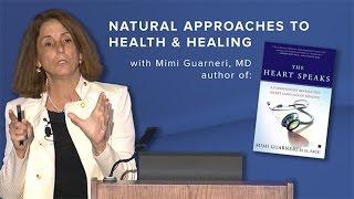 Natural Approaches to Health and Healing with Mimi Guarneri MD -- Osher UCSD