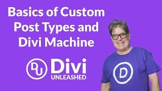 Basics of Custom Post Types and Divi Machine