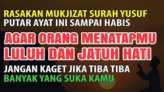 RASAKAN MUKJIZAT SURAH YUSUF! RUQIAH JODOH DAN RUQYAH AURA WAJAH AGAR DIA LULUH LEWAT TATAPAN MATA