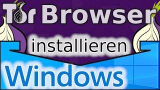 Tor Browser auf Windows installieren