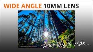 Photography Tips: Shoot with a wide 10mm Lens