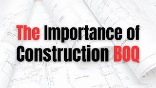 Why the BOQ is Key for Your Construction Project Success