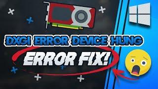 FIX DXGI ERROR DEVICE HUNG Error in Windows 10/8/7 - [2024]