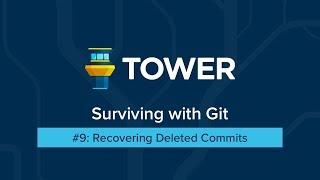Surviving with Git #9: Recovering Deleted Commits
