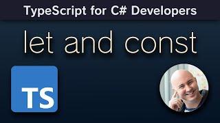 let and const - TypeScript for C# Developers