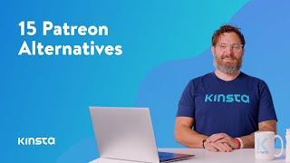 15 Patreon Alternatives You Need To Know