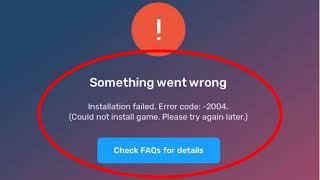 Fix BlueStacks Error Code 2004 Something Went Wrong Installation Failed Could Not Install Game