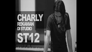 CH4RLY REKAMAN DI STUDIO ST12