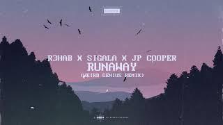 R3HAB x Sigala x JP Cooper - Runaway (Weird Genius Remix)