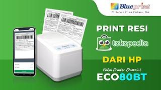 Print Resi Tokopedia dari HP pakai Printer Label Blueprint ECO 80BT | BPVID#229