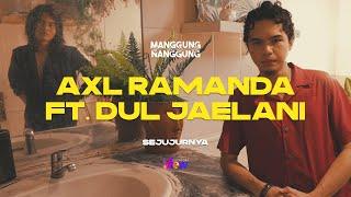 Axl Ramanda ft. Dul Jaelani - Sejujurnya | Live at #ManggungNanggung Eps.141