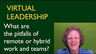 Pitfalls and inspiration - the final chapters of the new, second edition of Virtual Leadership