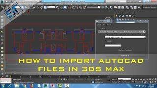 How to Import AutoCad file in 3DS MAX ||import cad files in 3ds max