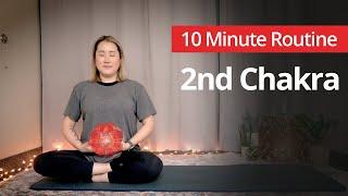 2ND CHAKRA Sacral Chakra Healing Exercises | 10 Minute Daily Routines